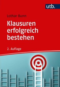 Klausuren erfolgreich bestehen - Lothar Bunn - E-Book