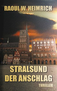 Stralsund-Der Anschlag - Raoul W. Heimrich - E-Book
