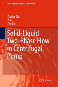 Solid-Liquid Two-Phase Flow in Centrifugal Pump - Zuchao Zhu - E-Book