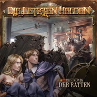 Die Letzten Helden, Folge 15: Episode 14 - Der König der Ratten - Marc Freund - Hörbuch
