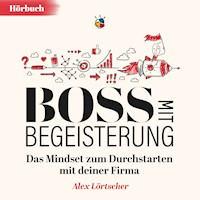 Boss mit Begeisterung - Alex Lörtscher - Hörbuch