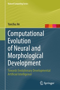 Computational Evolution of Neural and Morphological Development - Yaochu Jin - E-Book
