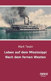 Leben auf dem Mississippi - Mark Twain - E-Book