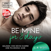 Be mine for 8 days (ungekürzt) - C. R. Scott - Hörbuch