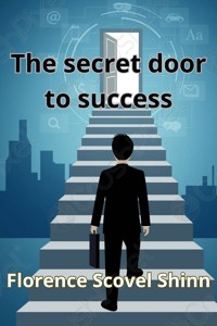 The secret door to success - Florence Scovel Shinn - E-Book