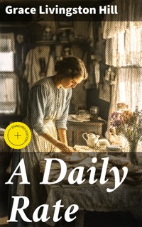 A Daily Rate - Grace Livingston Hill - E-Book