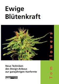 Ewige Blütenkraft - Tom Flowers - E-Book