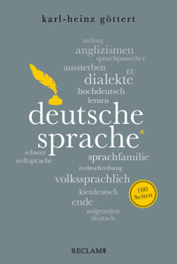Deutsche Sprache. 100 Seiten - Karl-Heinz Göttert - E-Book