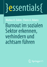 Burnout im sozialen Sektor erkennen, verhindern und achtsam führen - Markus H. Dahm - E-Book