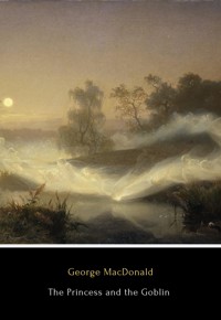 The Princess and the Goblin - George MacDonald - E-Book
