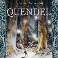 Quendel - Quendel, Band 1 (ungekürzt) - Caroline Ronnefeldt - Hörbuch