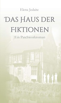 Das Haus der Fiktionen - Elena Jedaite - E-Book