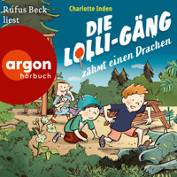 Die Lolli-Gäng zähmt einen Drachen - Die Lolli-Gäng, Band 2 (Ungekürzte Lesung) - Charlotte Inden - Hörbuch