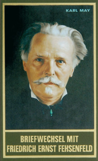 BRIEFWECHSEL MIT FRIEDRICH ERNST FEHSENFELD. Erster Band - Karl May - E-Book