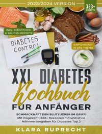 XXL Diabetes Kochbuch für Anfänger - Klara Ruprecht - E-Book