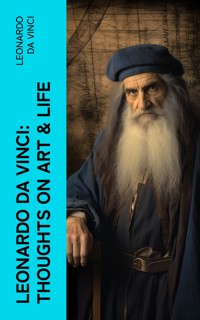Leonardo da Vinci: Thoughts on Art & Life - Leonardo da Vinci - E-Book