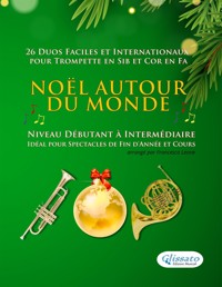 Noël autour du monde - 26 Duos Faciles et Internationaux pour Trompette en Sib et Cor en Fa - Salvador Bustamante Celi - E-Book