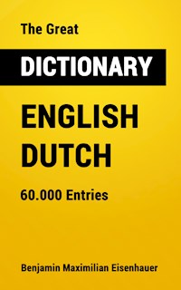 The Great Dictionary English - Dutch - Benjamin Maximilian Eisenhauer - E-Book