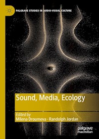 Sound, Media, Ecology - - E-Book