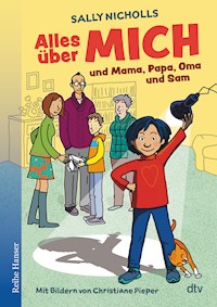 Alles über MICH und Mama, Papa, Oma und Sam - Sally Nicholls - E-Book