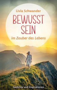Bewusst Sein - Livia Schwander - E-Book