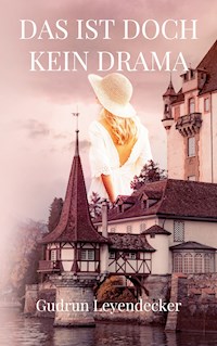 DAS IST DOCH KEIN DRAMA - Gudrun Leyendecker - E-Book