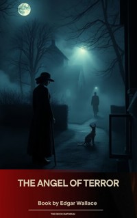 The Angel of Terror - Edgar Wallace - kostenlos E-Book