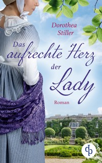 Das aufrechte Herz der Lady - Dorothea Stiller - E-Book