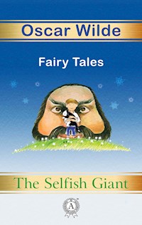 The Selfish Giant. Fairy Tales - Oscar Wilde - E-Book