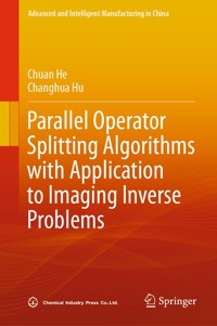 Parallel Operator Splitting Algorithms with Application to Imaging Inverse Problems - Chuan He - E-Book