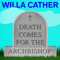 Death Comes for the Archbishop - Willa Cather - Hörbuch