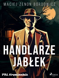 Handlarze jabłek - Maciej Zenon Bordowicz - E-Book