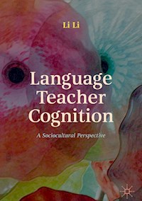 Language Teacher Cognition - Li Li - E-Book