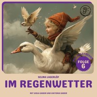 Im Regenwetter (Nils Holgersson, Folge 6) - Selma  Lagerlöf - Hörbuch