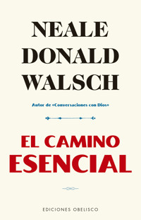 El camino esencial - Neale Donald Walsch - E-Book