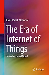 The Era of Internet of Things - Khaled Salah Mohamed - E-Book