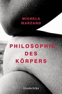 Philosophie des Körpers - Michela Marzano - E-Book