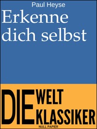 Erkenne dich selbst - Paul Heyse - E-Book