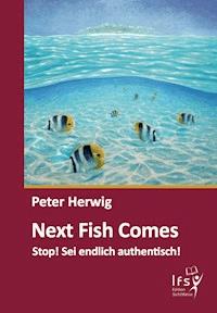 Next Fish Comes - Peter Herwig - E-Book