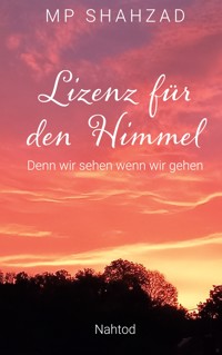 Lizenz für den Himmel - MP Shahzad - E-Book