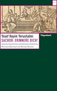 Sachor: Erinnere dich! - Yosef Hayim Yerushalmi - E-Book