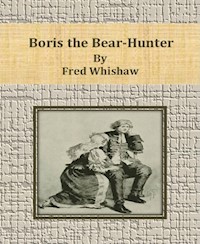 Boris the Bear-Hunter - Fred Whishaw - E-Book