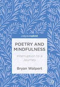 Poetry and Mindfulness - Bryan Walpert - E-Book