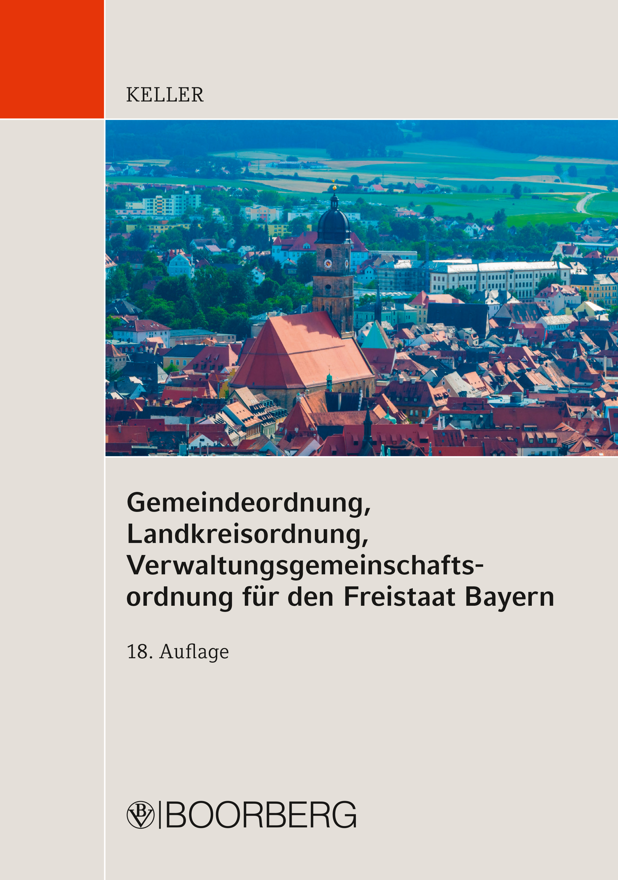 Gemeindeordnung, Landkreisordnung, Verwaltungsgemeinschaftsordnung für den Freistaat Bayern - Johann Keller - E-Book