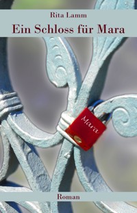 Ein Schloss für Mara - Rita Lamm - E-Book