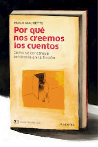 Por qué nos creemos los cuentos - Pablo Maurette - E-Book