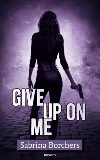Give up on me - Sabrina Borchers - E-Book
