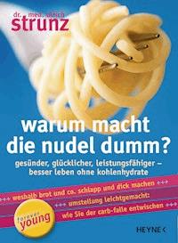 Warum macht die Nudel dumm? - Ulrich Strunz - E-Book