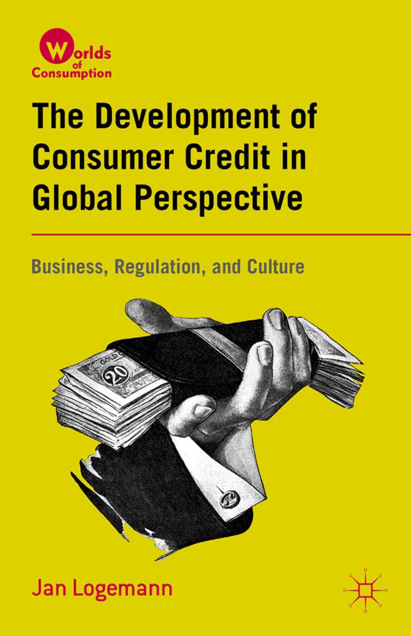 The Development of Consumer Credit in Global Perspective - - E-Book
