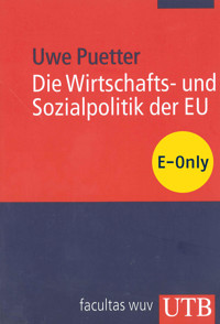 Die Wirtschafts- und Sozialpolitik der EU - Uwe Puetter - E-Book